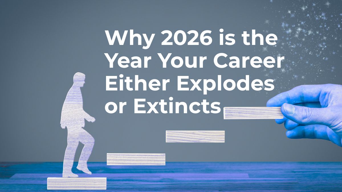 Why 2026 is the Year Your Career Either Explodes or Extincts