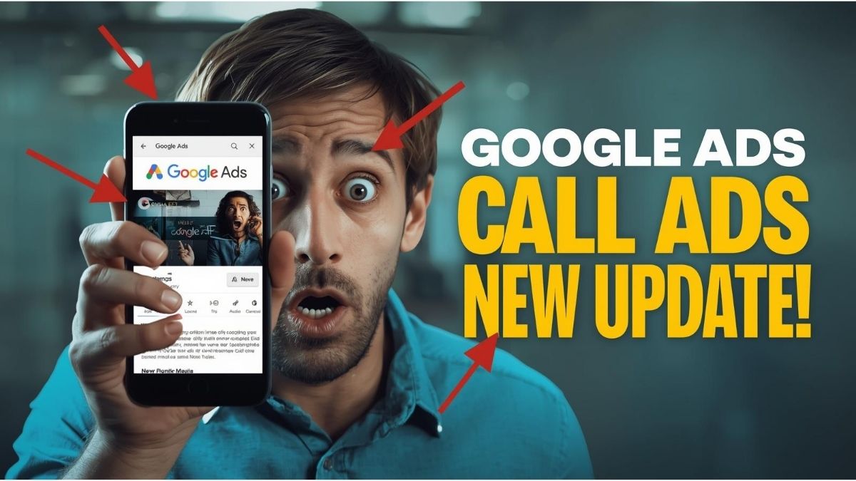 Google Ads Call Ads New Update: अब बदल गया है कॉल एड्स लगाने का तरीका!