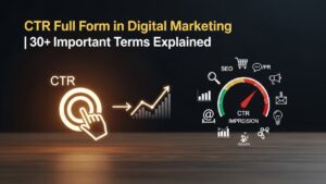 CTR Full Form in Digital Marketing | 30+ Important Terms Explained